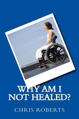 Book cover for Why Am I Not Healed?