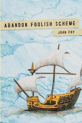 Book cover for Abandon Foolish Scheme