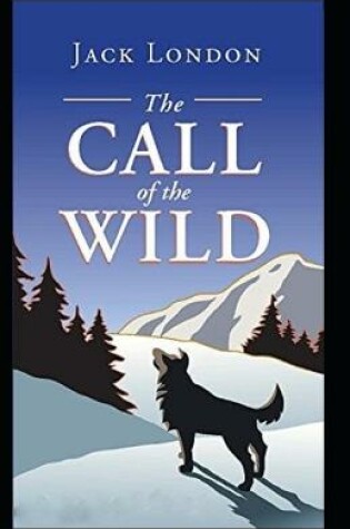 Cover of The Call of the Wild(classic illustrated)