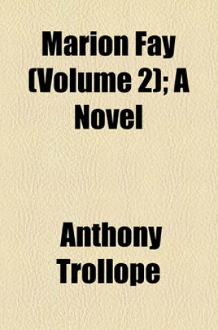 Cover of Marion Fay (Volume 2); A Novel