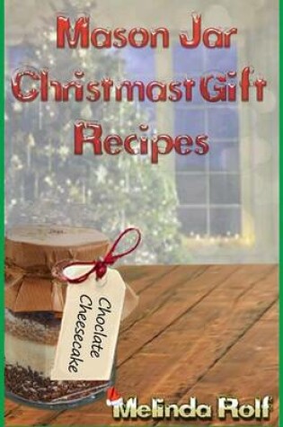 Cover of Mason Jar Christmas Gift Recipes