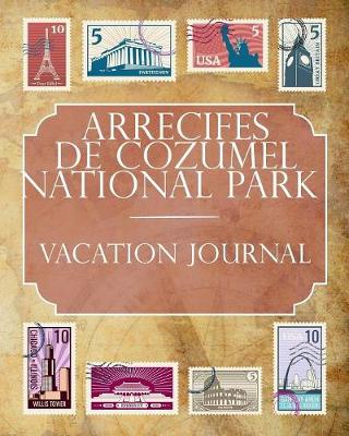 Book cover for Arrecife de Cozumel National Park Vacation Journal