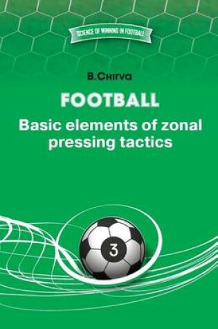Cover of Football. Basic elements of zonal pressing tactics.