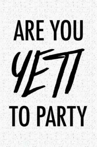 Cover of Are You Yeti to Party