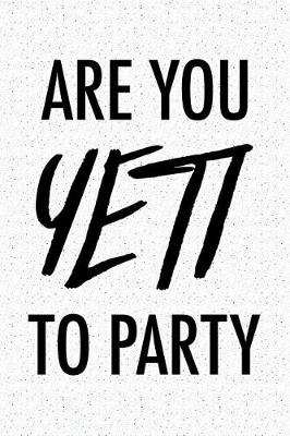 Book cover for Are You Yeti to Party