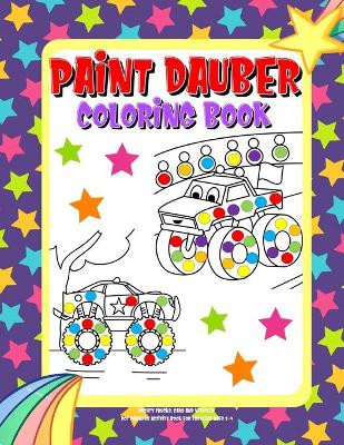 Book cover for Paint Dauber Coloring Book Dot Markers Activity Book For Toddlers Ages 2-4