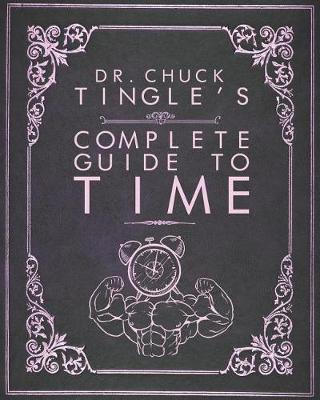 Book cover for Dr. Chuck Tingle's Complete Guide To Time