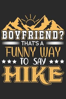 Book cover for Boyfriend? That's a Funny Way to say Hike