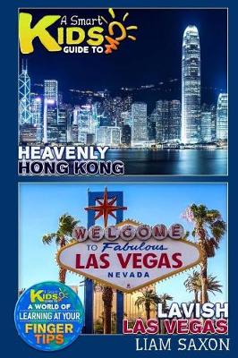 Book cover for A Smart Kids Guide to Heavenly Hong Kong and Lavish Las Vegas