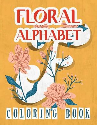 Book cover for Floral Alphabet Coloring Book