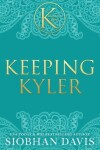 Book cover for Keeping Kyler (The Kennedy Boys(R)) Hardcover