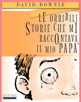Book cover for Le Orribili Storie Che Mi Raccontava Il Mio Papà