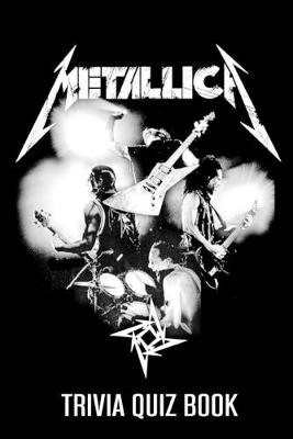 Book cover for Metallica Trivia Quiz Book