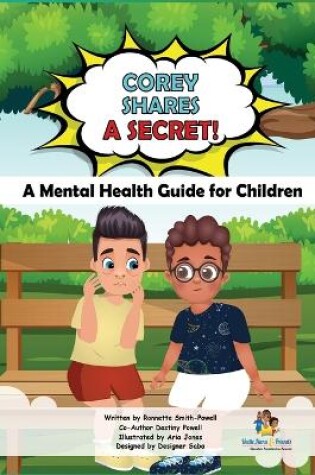 Cover of Corey Shares A Secret! A Mental Health Guide for Children