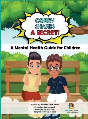 Book cover for Corey Shares A Secret! A Mental Health Guide for Children