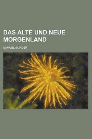 Cover of Das Alte Und Neue Morgenland