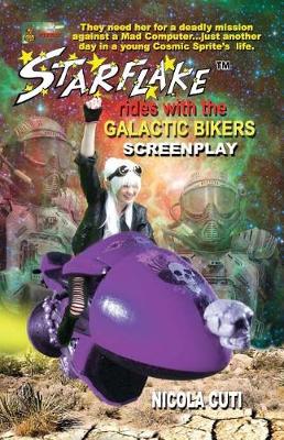 Book cover for Starflake Rides with the Galactic Bikers-Screenplay