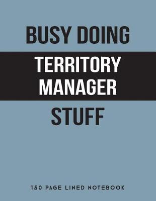 Book cover for Busy Doing Territory Manager Stuff