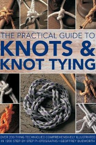 Cover of Knots and Knot Tying, The Practical Guide to