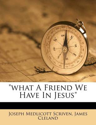 Book cover for What a Friend We Have in Jesus