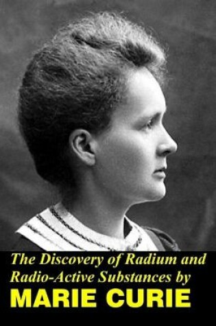 Cover of The Discovery of Radium and Radio Active Substances by Marie Curie