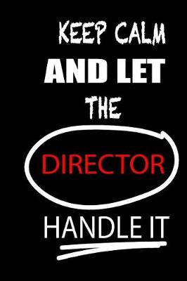 Book cover for Keep Calm and Let the Director Handle It