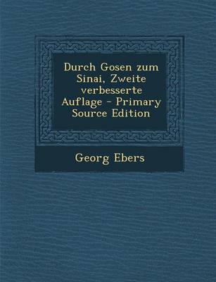 Book cover for Durch Gosen Zum Sinai, Zweite Verbesserte Auflage - Primary Source Edition