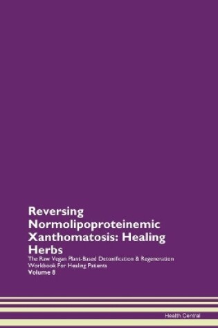 Cover of Reversing Normolipoproteinemic Xanthomatosis