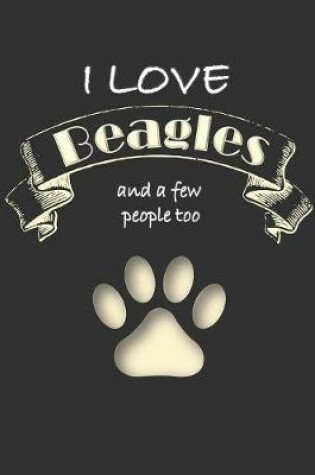Cover of I love Beagles and a few People too