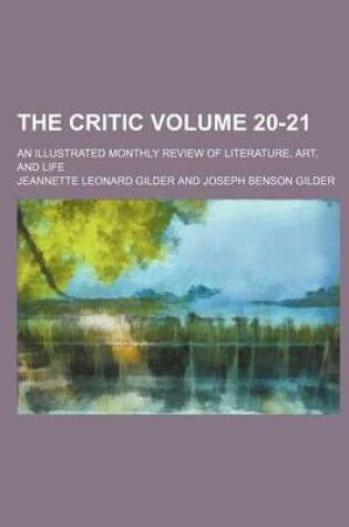 Cover of The Critic; An Illustrated Monthly Review of Literature, Art, and Life Volume 20-21