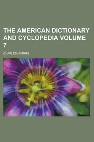 Cover of The American Dictionary and Cyclopedia Volume 7
