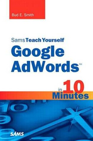 Cover of Sams Teach Yourself Google Adwords in 10 Minutes