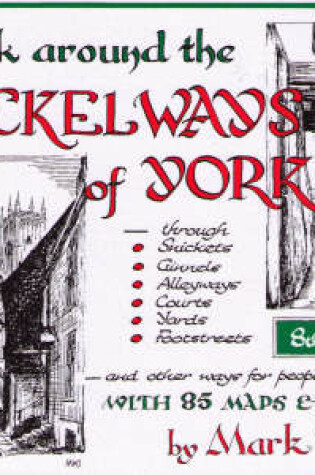 Cover of A Walk Around the Snickelways of York