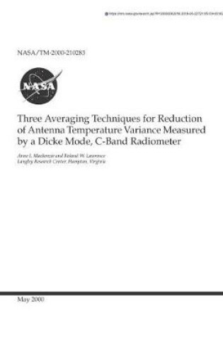 Cover of Three Averaging Techniques for Reduction of Antenna Temperature Variance Measured by a Dicke Mode, C-Band Radiometer