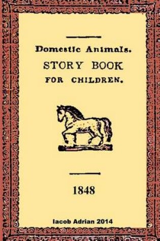 Cover of Domestic animals a story book for children 1848