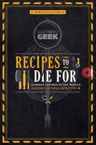 Cover of Gastronogeek: Recipes to Die For