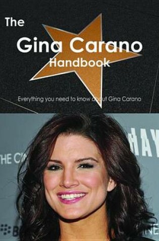 Cover of The Gina Carano Handbook - Everything You Need to Know about Gina Carano