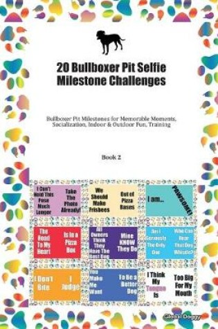 Cover of 20 Bullboxer Pit Selfie Milestone Challenges