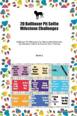 Book cover for 20 Bullboxer Pit Selfie Milestone Challenges