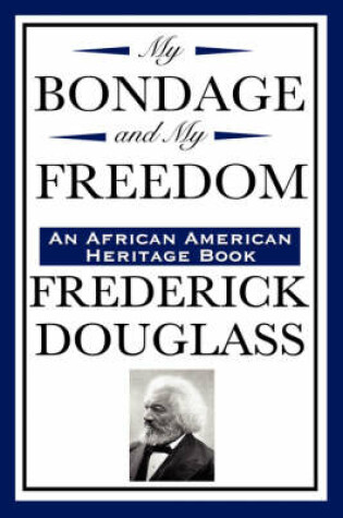 Cover of My Bondage and My Freedom (an African American Heritage Book)