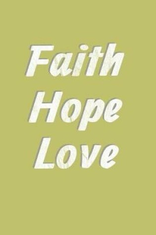 Cover of Faith Hope Love