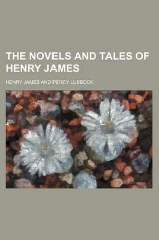 Cover of The Novels and Tales of Henry James (Volume 19)