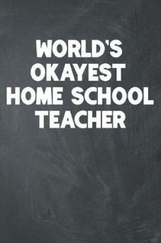 Cover of World's Okayest Home School Teacher