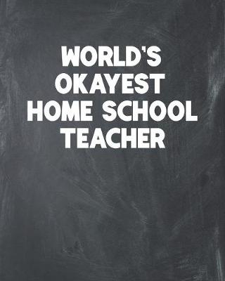 Book cover for World's Okayest Home School Teacher