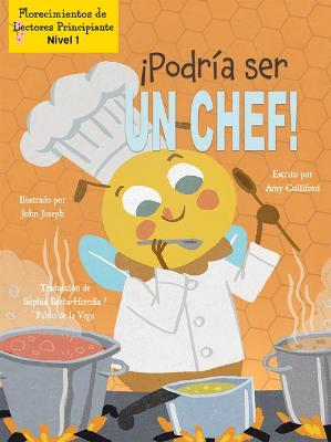 Book cover for ¡Podría Ser Un Chef! (I Could Bee a Chef!)
