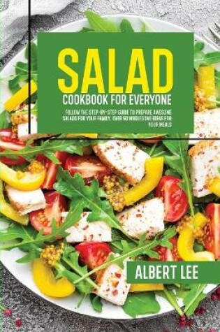 Cover of Salad Cookbook For Everyone