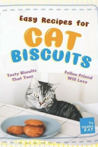 Cover of Easy Recipes for Cat Biscuits