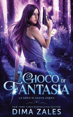 Book cover for Gioco di Fantasia (La serie di Sasha Urban