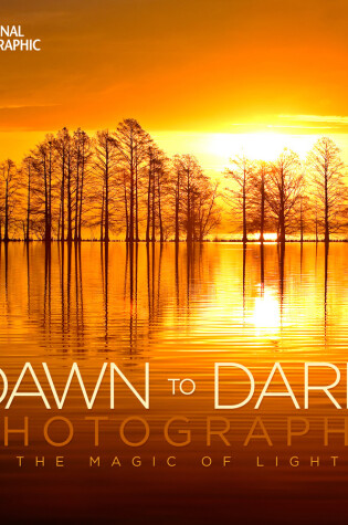 Cover of National Geographic Dawn to Dark Photographs