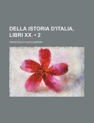 Book cover for Della Istoria D'Italia, Libri XX. (2)
